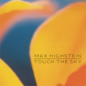 Touch The Sky - Music by Max Highstein